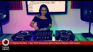 Djane Psyfem / Set #137 exclusivo para Trance México