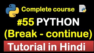 #55 Break and continue in python with Example // Complete Python tutorial(2020)💻