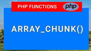 PHP Function array chunk() | 03