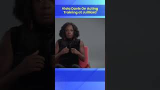 viola davis on acting training at juilliard