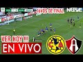 América vs. Atlas En Vivo, Donde Ver, A QUE HORA JUEGA AMERICA VS ATLAS Partido  Leagues cup 16vos