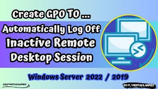 GPO to Automatically log off an inactive Remote Desktop Session | Windows Server 2019