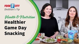 Healthier Game Day Snacking Tips from @FoodCityGrocery Dietitians