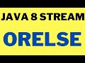 JAVA 8 STREAM ORELSE METHOD EXAMPLE | JAVA CODE EXAMPLE DEMO | INTERVIEW QUESTION | InterviewDOT