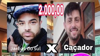 Jarbas X caçador e Neguinho X Adecio 12.000,00