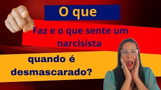 O que faz e o que sente um narcisista quando é desmascarado?