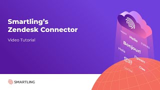 Video Tutorial: Smartling's Zendesk Connector