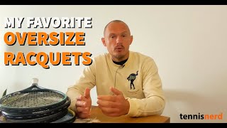 The best OVERSIZE racquets - "EASY racquets" for beginners to intermediate tennis players