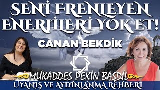 Seni Frenleyen Enerjileri Yok Et! Kendi Yaşamını Yaşamak... - Canan Bekdik #negatifiyoket #kendinol