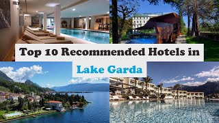 Top 10 Recommended Hotels In Lake Garda | Top 10 Best 5 Star Hotels In Lake Garda