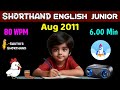 shorthand english junior aug 2011 ✍️ 80 wpm 🚀 6.00 min