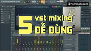 5 VST Mixing dễ sử dụng nhưng hiệu quả cao | Học FL Studio cơ bản