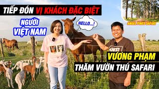 Vương Phạm Thăm Vườn Thú Safari - Tiếp Đón Vị Khách Đặc Biệt Người Việt Nam