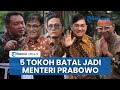 Deretan Tokoh yang Batal Jadi Menteri Prabowo di Awal Pemerintahan, Sempat Dipanggil ke Kertanegara