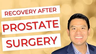 RECOVERY AFTER PROSTATE SURGERY: What to Expect after a TURP for Enlarged Prostate