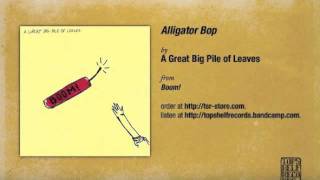 A Great Big Pile of Leaves - Alligator Bop