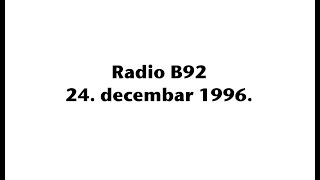 Radio B92 vesti - 24. decembar 1996. \