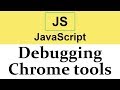 #32 Debugging in JavaScript using Chrome Dev tools | Console Log Method  2019