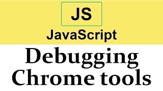 #32 Debugging in JavaScript using Chrome Dev tools | Console Log Method 2019
