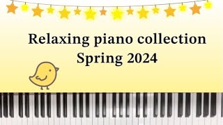 【春のJazzスタンダードピアノコレクション】Relaxing piano collection spring 2024#ピアノ  #pianomusic #弾いてみた