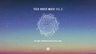 Tech House Mash Pack VOL.6 Mix [GUEST: GESES & SAM COLLINS]