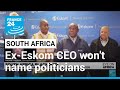 South Africa: Ex-Eskom CEO won't name politicians in utility probe • FRANCE 24 English