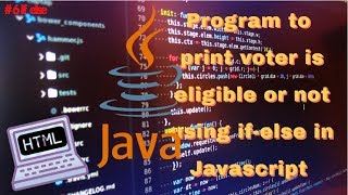 Javascript: Program using if-else to check voter is eligible or not 2019 for ITI,DCA,BCA student