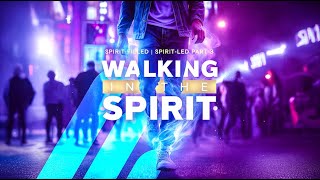 “Spirit Led and Spirit Filled Pt. 3 - Walking in the Spirit” with Ps Derek Dunn | 11am - Sun, Nov 3