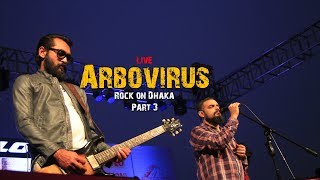 Arbovirus | Part 3 | Live Open air Concert 2018 | Rock on Dhaka | New