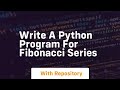 write a python program for fibonacci series