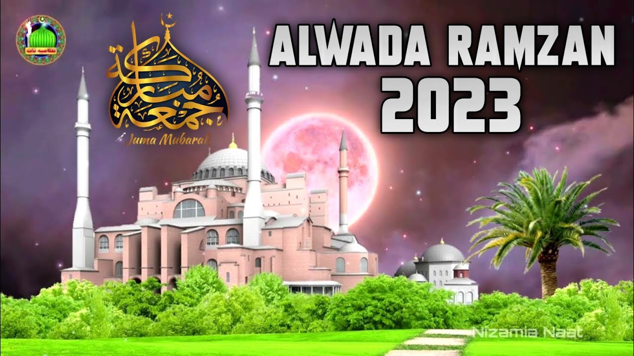 Alwada Jumma Mubarak 2023 | Alwada Alwada Mahe Ramzan | Alwada Ramzan ...