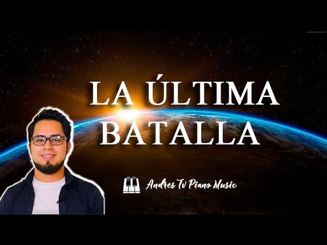 La última Batalla Piano Instrumental Película Adventista Andrés Tv