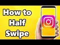 How to Half Swipe on Instagram 2024