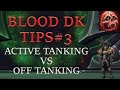 Blood Death Knight Tips#3 - Active Tanking vs Off Tanking - Improve Your Raid Tanking Skills!