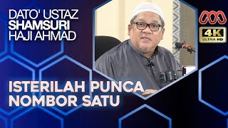 Isterilah Punca Nombor Satu - Dato' Ustaz Shamsuri Haji Ahmad