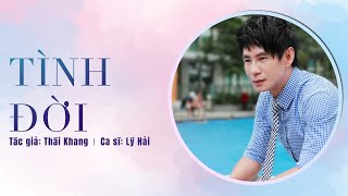 Tình Đời | Lý Hải | Tác giả: Thái Khang