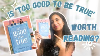 Honest review of ‘Too good to be true’ by Prajakta Koli | worth the hype?📚✨