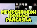 MEMPERKOKOH IDEOLOGI PANCASILA SEBAGAI IDEOLOGI BANGSA | PANCASILA 1B-AB 5 | KEL 3