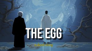 The Egg - a short story