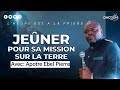 JEÛNER POUR SA MISSION SUR LA TERRE 👉JEÛNE DE DÉLIVRANCE avec APÔTRE EBEL PIERRE /JEUDI 08 AOÛT 2024