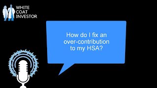 How do I fix an overcontribution to my HSA? YQA 187-6