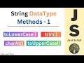 String datatype in JS Part 1 - charAt() , toLowerCase() , toUpperCase() , trim() ||  JS