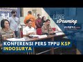 🔴LIVE - Konferensi pers pengungkapan kasus tindak pidana pencucian uang (TPPU) KSP Indosurya