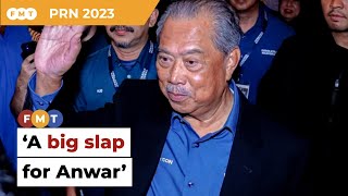 PN victory a big slap for Anwar, says Muhyiddin