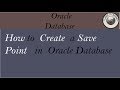 How to create a save point in oracle database.Database Transaction