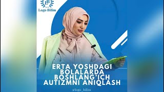 🔍Erta yoshdagi bolalarda boshlang’ich AUTIZMNI aniqlash uchun ota onalarga maslahat !