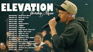 ELEVATION WORSHIP 🙏 Top Hits Elevation Worship Music 2022 Playlist 🙏 Elevation Worship Music