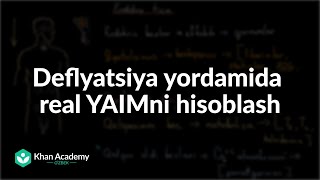 Deflyatsiya yordamida real YAIMni hisoblash | Real va nominal YAIM | Makroiqtisodiyot