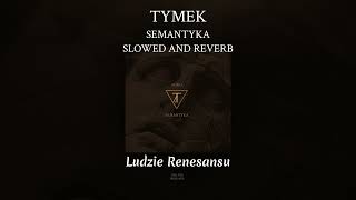 TYMEK - SEMANTYKA (SLOWED AND REVERB)