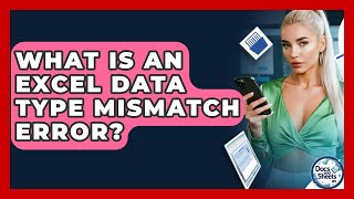 What Is An Excel Data Type Mismatch Error? - Docs and Sheets Pro